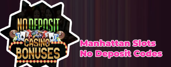No deposit bonus manhattan slots