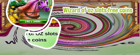 Zynga wizard of oz slots free coins